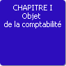 CHAPITRE I. Objet de la comptabilit