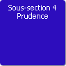 Sous-section 4. Prudence