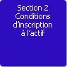 Section 2. Conditions d'inscription à l'actif