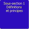 Sous-section 1. Dfinitions et principes