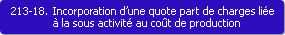 213-18. Incorporation d'une quote part de charges lie  la sous activit au cot de production