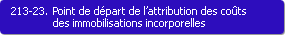 213-23. Point de dpart de l'attribution des cots des immobilisations incorporelles