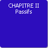 CHAPITRE II. Passifs