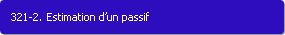 321-2. Estimation d'un passif