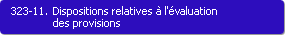 323-11. Dispositions relatives  l'valuation des provisions