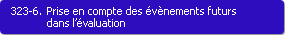 323-6. Prise en compte des vnements futurs dans l'valuation