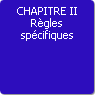 CHAPITRE II. Rgles spcifiques