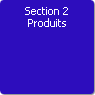 Section 2. Produits