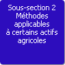 Sous-section 2. Mthodes applicables  certains actifs agricoles