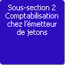 Sous-section 2. Comptabilisation chez l'metteur de jetons