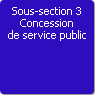 Sous-section 3. Concession de service public