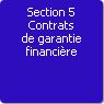 Section 5. Contrats de garantie financière