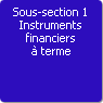 Sous-section 1. Instruments financiers à terme