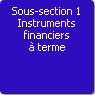 Sous-section 1. Instruments financiers  terme