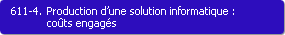 611-4. Production d'une solution informatique : cots engags