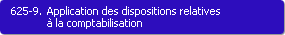 625-9. Application des dispositions relatives  la comptabilisation (contrat de garantie financire avec droit de rutilisation)