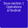 Sous-section 1. Oprations  l'endroit