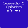 Sous-section 2. Oprations  l'envers