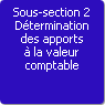 Sous-section 2. Dtermination des apports  la valeur comptable