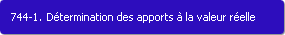 744-1. Dtermination des apports  la valeur relle
