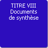 TITRE VIII. Documents de synthèse