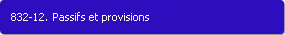 832-12. Passifs et provisions