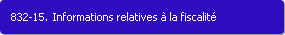 832-15. Informations relatives  la fiscalit