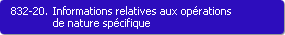 832-20. Informations relatives aux oprations de nature spcifique