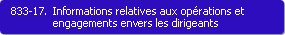833-17. Informations relatives aux oprations et engagements envers les dirigeants