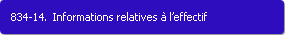834-14. Informations relatives  l'effectif