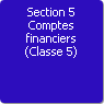 Section 5. Comptes financiers (Classe 5)