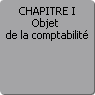 CHAPITRE I. Objet de la comptabilit