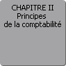 CHAPITRE II. Principes de la comptabilité