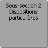 Sous-section 2. Dispositions particulires