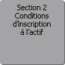 Section 2. Conditions d'inscription  l'actif