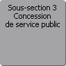 Sous-section 3. Concession de service public