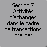 Section 7. Activités d'échanges dans le cadre de transactions internet