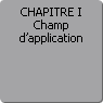 CHAPITRE I. Champ d'application