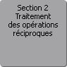 Section 2. Traitement des oprations rciproques